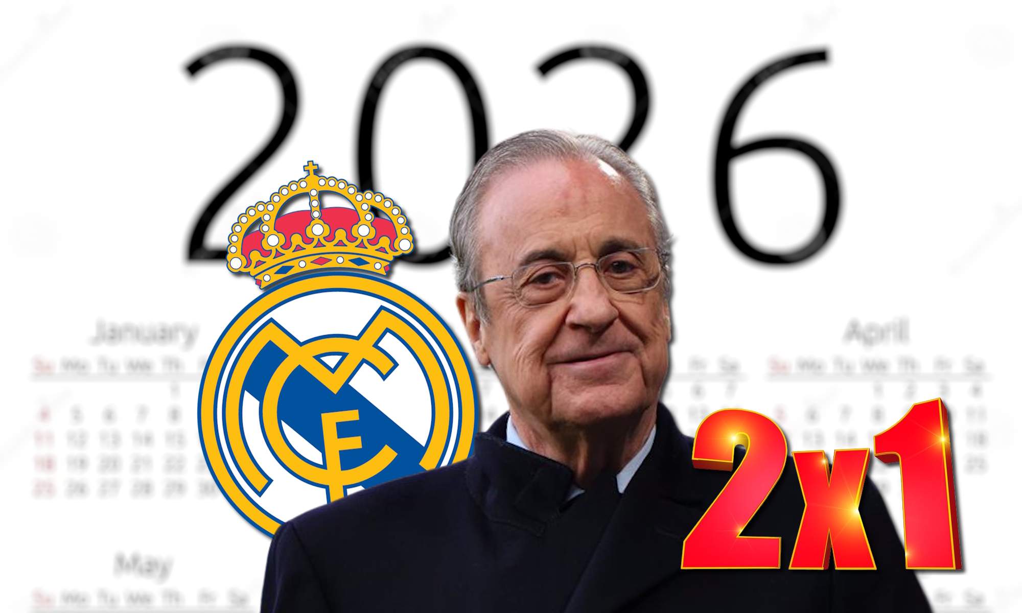 Florentino Pérez, símbolo 2x1, escudo del Real Madrid y fondo de calendario de 2026